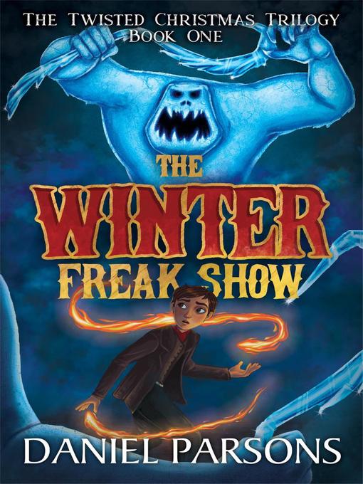 Title details for The Winter Freak Show by Daniel Parsons - Available